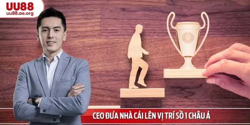 CEO đưa nhà cái lên vị trí số 1 Châu Á