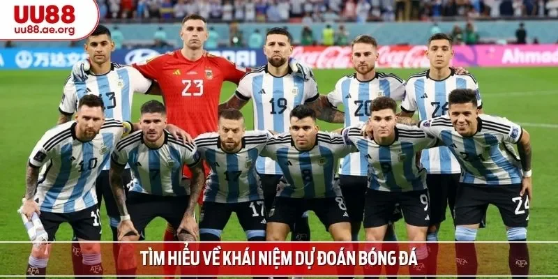 Tìm hiểu về khái niệm dự đoán bóng đá