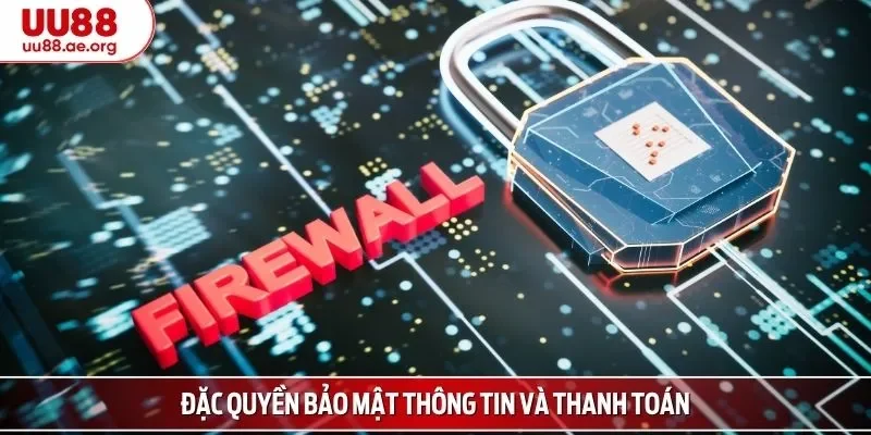 Đặc quyền bảo mật thông tin và thanh toán