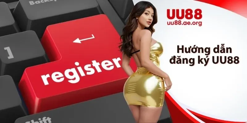 Hướng dẫn đăng ký UU88