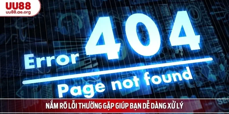 Nắm rõ lỗi thường gặp giúp bạn dễ dàng xử lý