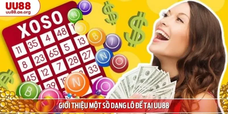 Giới thiệu một số dạng lô đề tại UU88
